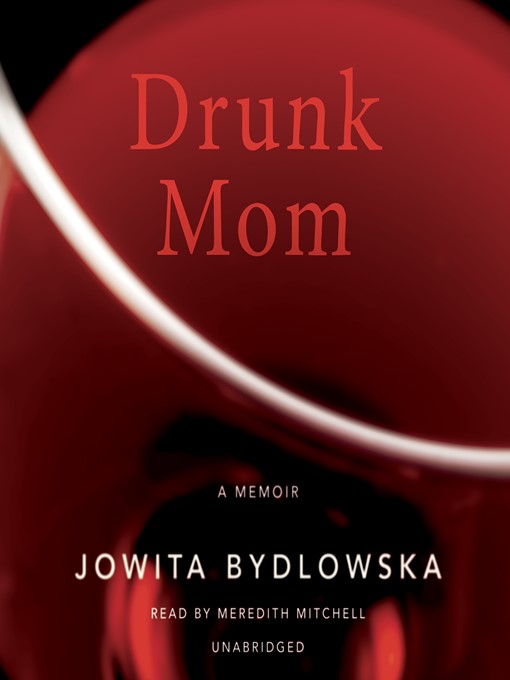 Title details for Drunk Mom by Jowita Bydlowska - Available